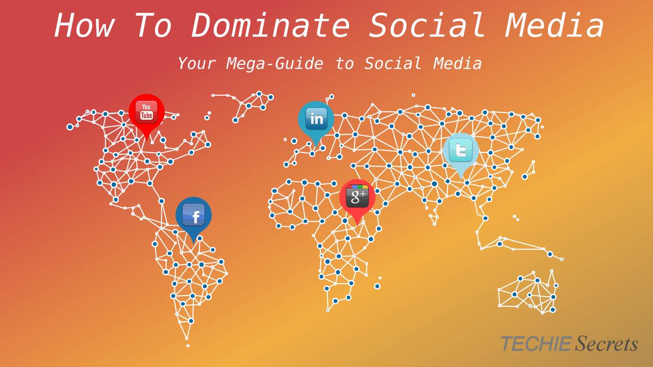 How to Dominate Social Media