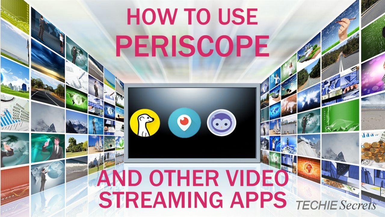 How to Use Periscope App